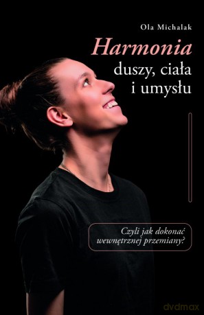 Harmonia duszy, ciała i umysłu - Ola Michalak [KSIĄŻKA]