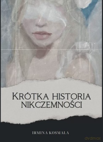 Krótka historia nikczemności - Irmina Kosmala [KSIĄŻKA]