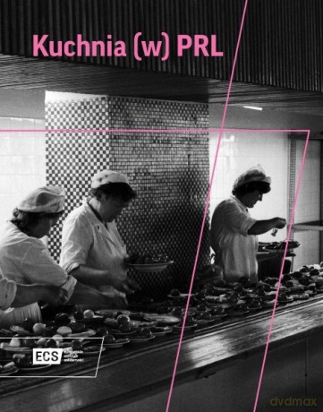 Kuchnia w PRL - Grzegorz Piotrowski red [KSIĄŻKA]