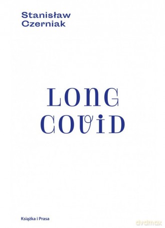 Long Covid - Stanisław Czerniak [KSIĄŻKA]