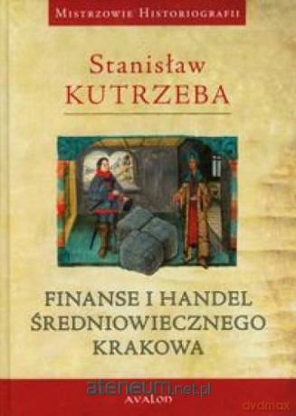 Finanse i handel średniowiecznego Krakowa [KSIĄŻKA]