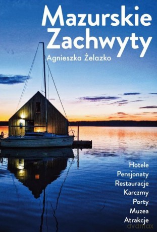 Mazurskie zachwyty - Agnieszka Żelazko [KSIĄŻKA]