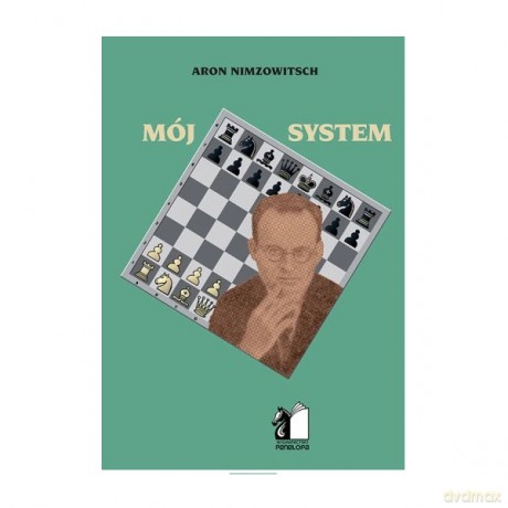 Mój system - Aron Nimzowitsch [KSIĄŻKA]