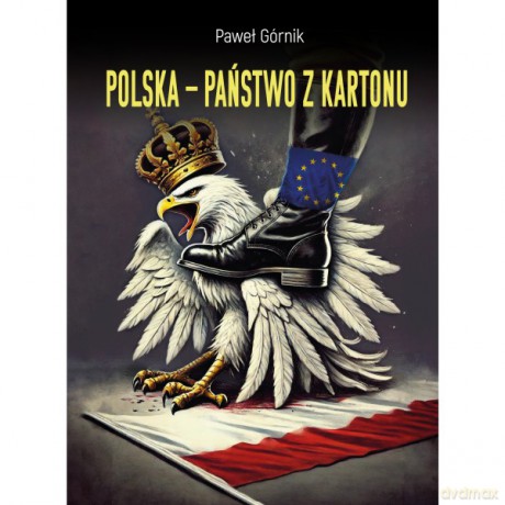 Polska - państwo z kartonu - Paweł Górnik [KSIĄŻKA]