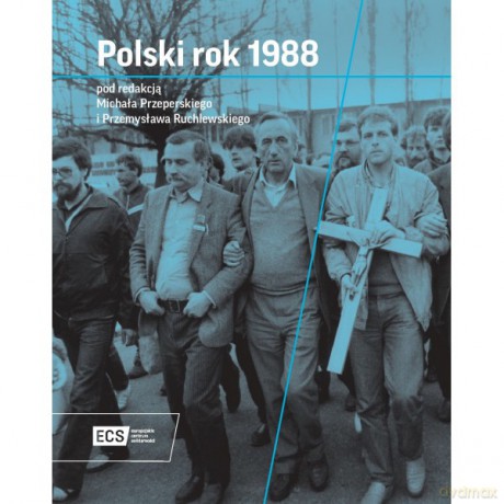 Polski rok 1988 - Michał Przeperski, Przemysław Ruchlewski [KSIĄŻKA]