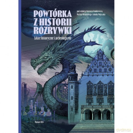 Powtórka z historii rozrywki. Szkice historyczne i archeologiczne - Mateusz Frankiewicz, Maciej Michalski [KSIĄŻKA]