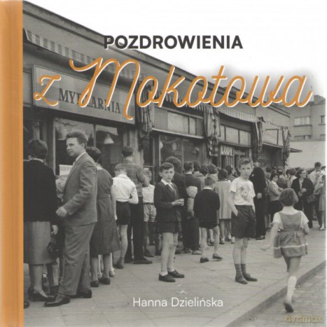 Pozdrowienia z Mokotowa - Hanna Dzielińska [KSIĄŻKA]