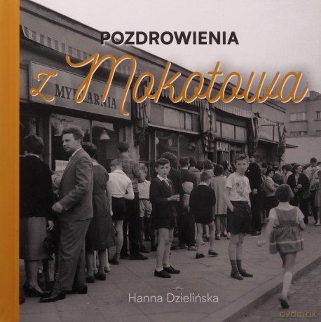 Pozdrowienia z Mokotowa - Hanna Dzielińska [KSIĄŻKA]
