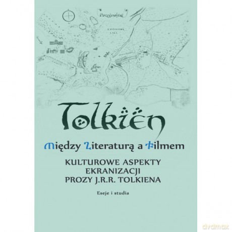 Tolkien. Między literaturą a filmem [KSIĄŻKA]