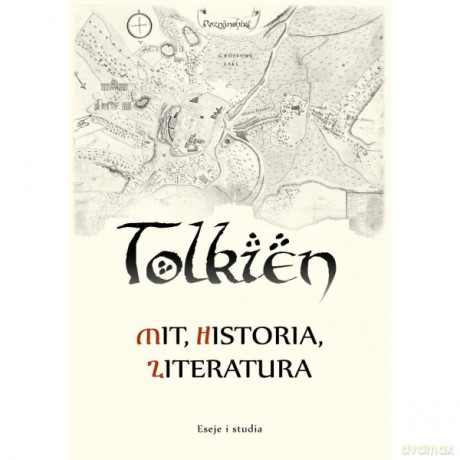 Tolkien. Mit, historia, literatura. Eseje i studia [KSIĄŻKA]