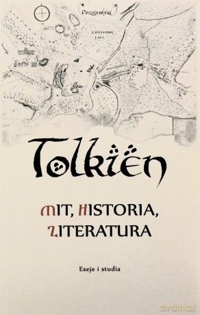 Tolkien. Mit, historia, literatura. Eseje i studia [KSIĄŻKA]