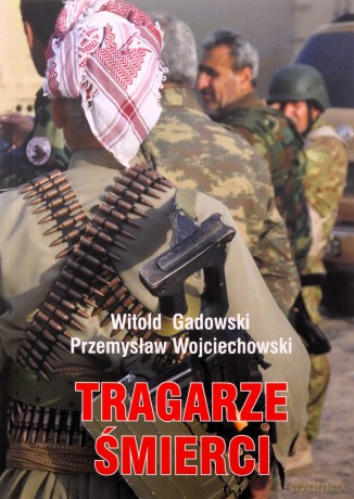 Tragarze śmierci - Witold Gadowski, Przemysław Wojciechowski [KSIĄŻKA]