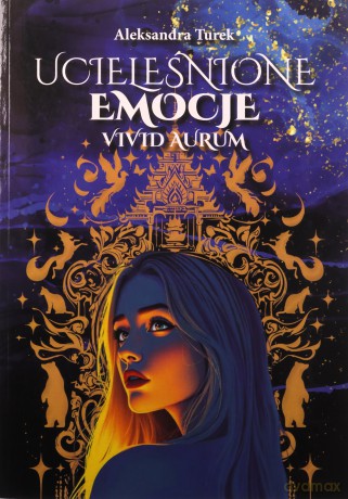Ucieleśnione emocje. Vivid Aurum (Tom 1) - Aleksandra Turek [KSIĄŻKA]