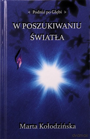 W poszukiwaniu Światła - Marta Kołodzińska [KSIĄŻKA]