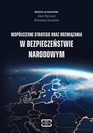 Współczesne strategie oraz rozwiązania w bezpieczeństwie narodowym - Alan Beroud, Wiesław Śmiałek [KSIĄŻKA]