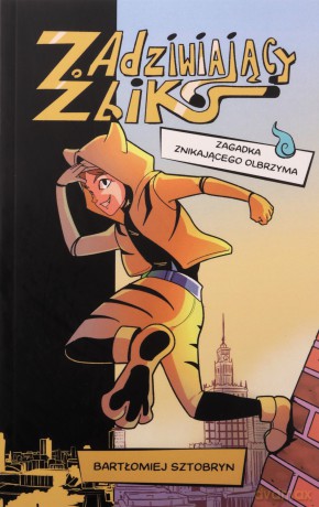 Zadziwiający Żbik - Zagadka Znikającego Olbrzyma - Bartłomiej Sztobryn [KSIĄŻKA]