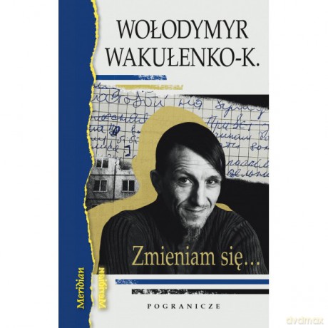 Zmieniam się...Dziennik okupacyjny /Poezje - Włodymyr Wakułenko-K. [KSIĄŻKA]