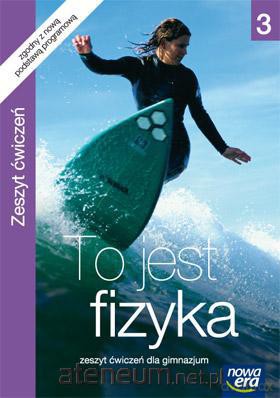 Fizyka GIM 3 To jest fizyka ćw NE [KSIĄŻKA]
