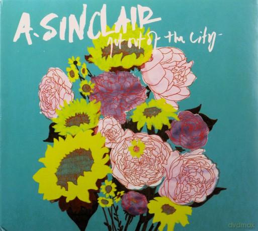 A. Sinclair: Get Out Of The City [CD]