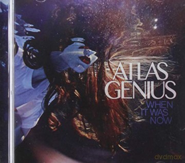Atlas Genius: Atlas Genius - When It Was Now [CD]