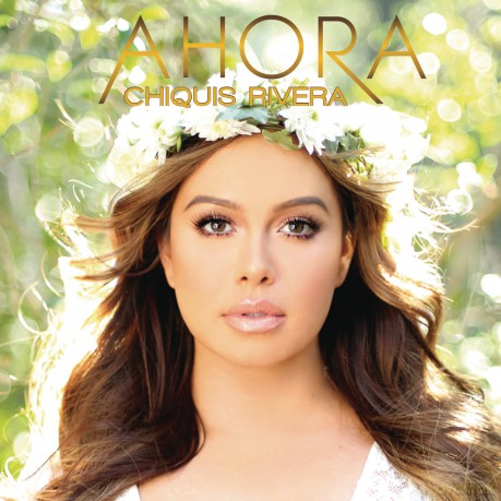 Chiquis Rivera: Ahora [CD]