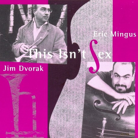 Eric Mingus: This Isn't Sex [CD]