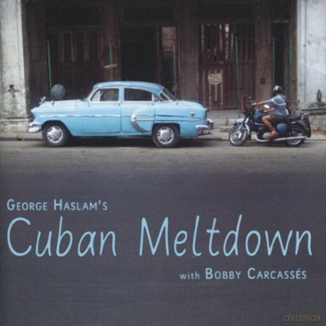 George Haslam: Cuban Meltdown [CD]