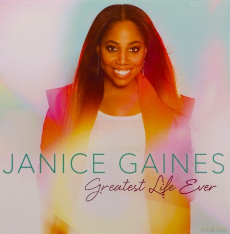 Janice Gaines: Greatest Life Ever [CD]