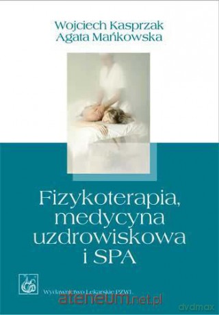 Fizykoterapia, medycyna uzdrowiskowa i SPA w.2010 [KSIĄŻKA]