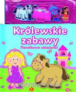 Flanelkowe układanki - Królewskie zabawy [KSIĄŻKA]