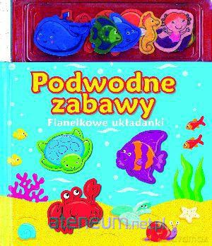 Flanelkowe układanki - Podwodne zabawy [KSIĄŻKA]