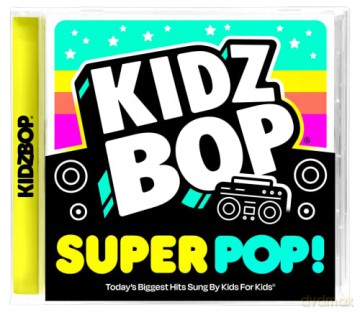 Kidz Bop Kids: Kidz Bop Super Pop [CD]