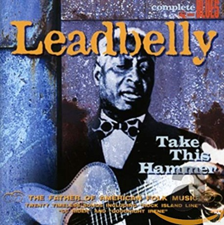 Leadbelly: Take This Hammer [CD]