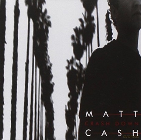 Matt Cash: Crash Down [CD]