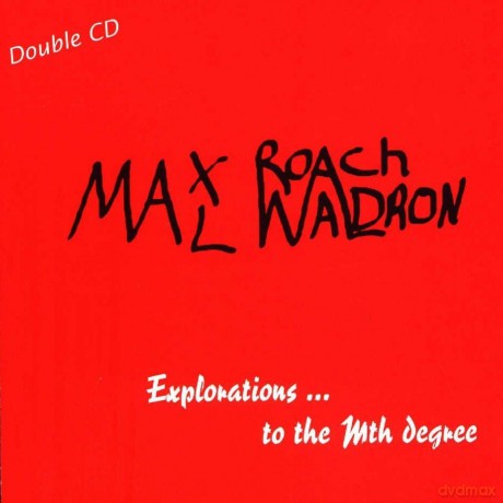 Max Roach: Explorations... to the Mth Degree [2CD]
