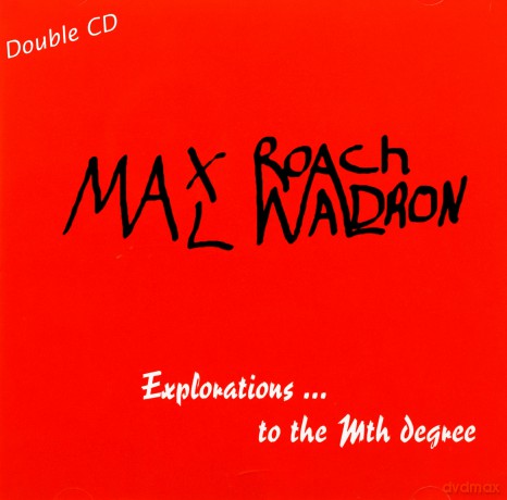 Max Roach: Explorations... to the Mth Degree [2CD]
