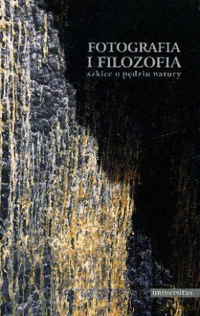 Fotografia i filozofia. Szkice o pędzlu natury [KSIĄŻKA]