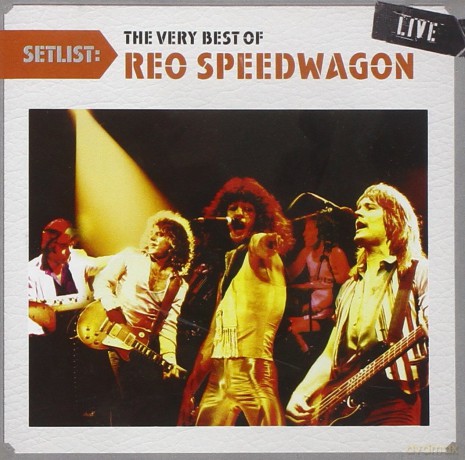 REO Speedwagon: Setlist: The Very Best of Reo Speedwagon Live [CD]