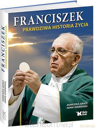 Franciszek - prawdziwa historia życia [KSIĄŻKA]