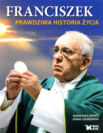 Franciszek - prawdziwa historia życia [KSIĄŻKA]