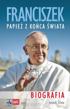 Franciszek. Papież z końca świata [KSIĄŻKA]