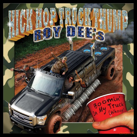 Roy Dee: Hick Hop Truck Thump [CD]