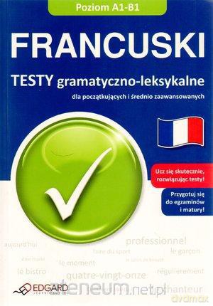Francuski - Testy gramatyczno-leksykalne [KSIĄŻKA]