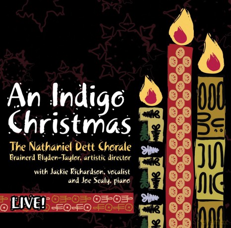 The Nathaniel Dett Chorale: An Indigo Christmas [CD]