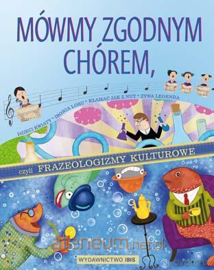 Frazeologizmy kulturowe -Mówmy zgodnym chórem [KSIĄŻKA]