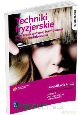 Fryzjerstwo. Strzyżenie włosów, formowanie fryzur [KSIĄŻKA]