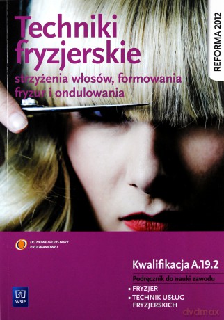 Fryzjerstwo. Strzyżenie włosów, formowanie fryzur [KSIĄŻKA]