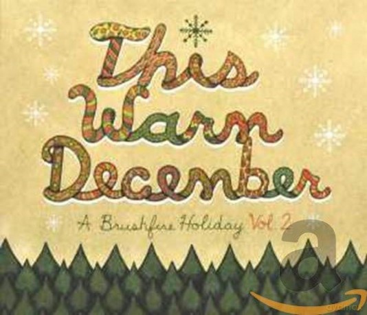 This Warm December, a Brushfire Holiday Vol. 2 [CD]