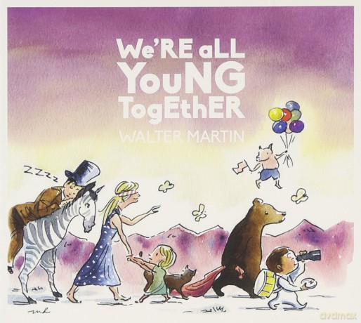 Walter Martin: wE're All Young Together [CD]
