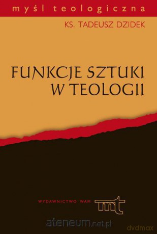 Funkcje sztuki w teologii [KSIĄŻKA]